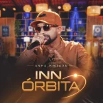 Ouvir e baixar CDs de Forró – Unha Pintada Inn Órbita Download Unha Pintada Inn Órbita