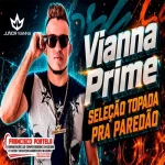 Download VIANNA PRIME V1 - SELEÇÃO TOPADA PRA PAREDÃO - JUNIOR VIANNA - ANTIGAS