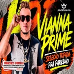 Download VIANNA PRIME V3 - SELEÇÃO TOPADA PRA PAREDÃO - JUNIOR VIANNA - ANTIGAS