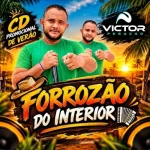 Ouvir e baixar CDs de Forró – VICTOR PEGAÇÃO - FORROZÃO DO INTERIOR Download VICTOR PEGAÇÃO - FORROZÃO DO INTERIOR