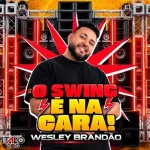 Download WESLEY BRANDÃO - O SWING É NA CARA - @ItaloCdsDeAracati