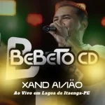 Ouvir e baixar CDs de Forró – XAND AVIAO AO VIVO EM LAGOA DE ITAENGA PE Download XAND AVIAO AO VIVO EM LAGOA DE ITAENGA PE