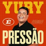 Download YURY É PRESSÃO - CD OUTUBRO 2026 MÚSICAS NOVAS - NETO DIVULGAÇÕES