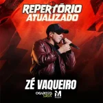 Download ZÉ VAQUEIRO - AO VIVO REPERTÓRIO ATUALIZADO/ OUTUBRO -2026 @OGAROTOLUCAS
