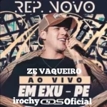 Ouvir e baixar CDs de Forró – ZE VAQUEIRO - Em Exu PE - Setembro 2026 RepNovo - irochy CDS OFICIAL Download ZE VAQUEIRO - Em Exu PE - Setembro 2026 RepNovo - irochy CDS OFICIAL