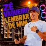 Download Zé Vaqueiro - Lembrar de Mim 2026