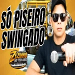 Ouvir e baixar CDs de Forró – ZEZINHO DOS TECLADOS SÓ PISEIRO SWINGADO 2026 Download ZEZINHO DOS TECLADOS SÓ PISEIRO SWINGADO 2026